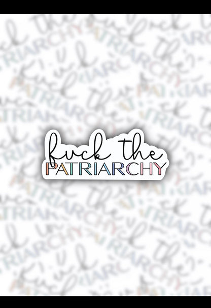 F*ck the Patriarchy Sticker