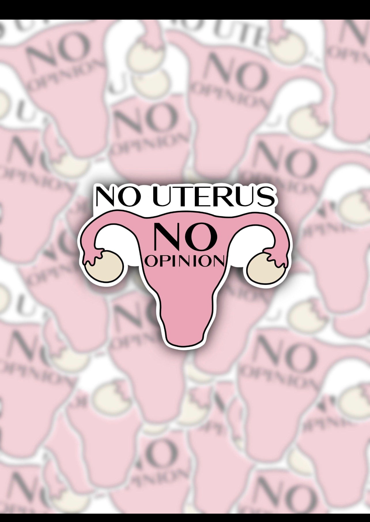 No Uterus No Opinion Sticker
